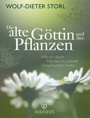 Die alte Göttin und ihre Pflanzen (B00HCBBCJ8)