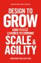 Design to Grow · How Coca-Cola Learned to Combine Scale and Agility (and How You Can Too)