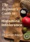 The Beginner's Guide to Histamine Intolerance