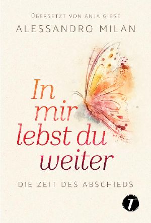 In mir lebst du weiter · Die Zeit des Abschieds