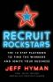 Recruit Rockstars · the 10 Step Playbook to Find the Winners and Ignite Your Business