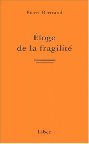 Eloge De La Fragilité