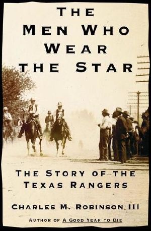 The Men Who War the Star · the Story of the Texas Rangers