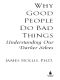 Why Good People Do Bad Things