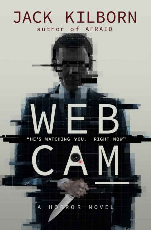 WEBCAM - a Novel of Terror (The Konrath/Kilborn Collective)