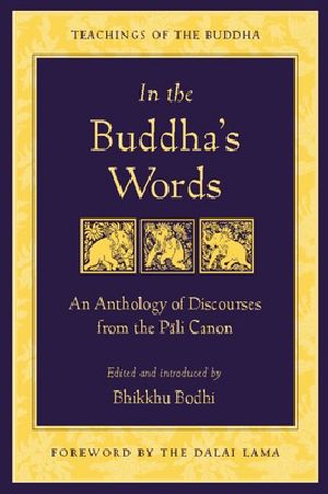 In the Buddha's Words · An Anthology of Discourses from the Pali Canon