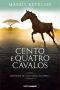 Cento e quatro cavalos