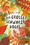 Der grosse schwarze Vogel - Roman