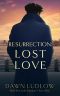 Resurrection · Lost Love (Lancaster's Love Book 2)