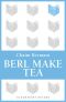 Berl Make Tea