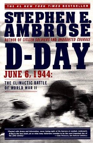 D-Day, June 6, 1944 · The Climactic Battle of World War II