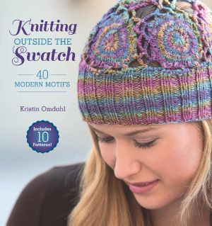 Knitting Outside the Swatch · 40 Modern Motifs