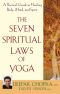 The Seven Spiritual Laws of Yoga · A Practical Guide to Healing Body, Mind, and Spirit