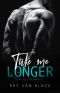 Take me longer: Dark Gay Romance (Take me- Reihe Band 3) (German Edition)