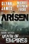 ARISEN, Book Seven - Death of Empires