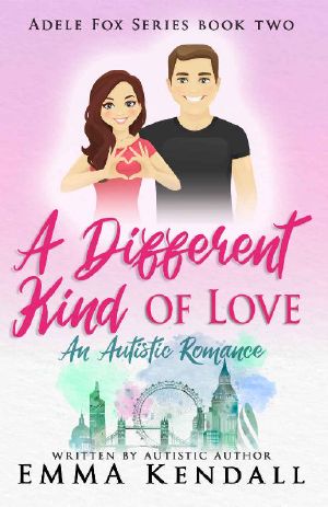 A Different Kind of Love: An Autistic Romance (Adele Fox Series Book 2)