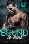 Bound to Him · Violent Spawn MC