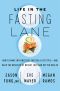 Life in the Fasting Lane