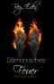 Dämonisches Feuer (Demons & Angels 1) (German Edition)