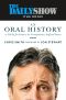 The Daily Show (The Book) · An Oral History as Told by Jon Stewart, the Correspondents, Staff and Guests