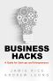 Business Hacks · A Guide for Start-Ups and Entrepreneurs