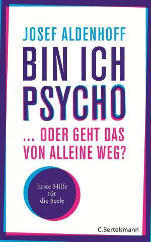 Bin ich psycho .. · oder geht das von alleine weg?