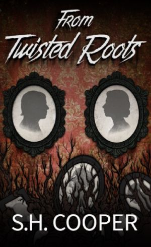 "From Twisted Roots"