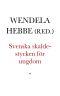 Svenska skalde-stycken för ungdom. Ur dels tryckta, dels hittills otryckta arbeten af åtskilliga författare samlade och utgifna