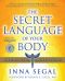 The Secret Language of Your Body · The Essential Guide to Health and Wellness