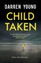 Child Taken · A chilling page-turner you will be unable to put down