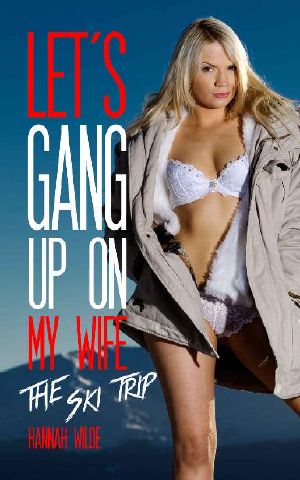 Let's Gang Up on My Wife · the Ski Trip