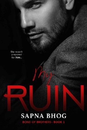 My Ruin: An Indian Billionaire romance (Bond of Brothers Book 1)