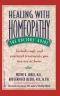 Healing With Homeopathy · the Complete Guide