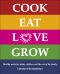 Cook Eat Love Grow