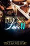 Drunk In Love 4 · An Original Love Story