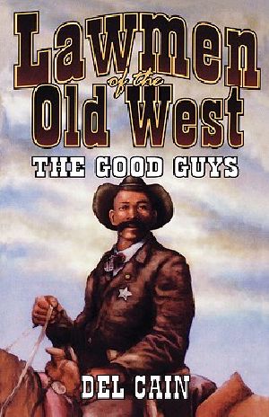 Lawmen of the Old West · the Good Guys