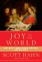 Joy to the World · How Christ’s Coming Changed Everything (And Still Does)