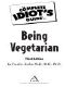 The Complete Idiot's Guide to Being Vegetarian