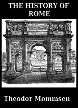 The History of Rome Vol. 1-5 (Annotated)