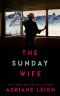 The Sunday Wife: A Lockdown Thriller