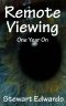 Remote Viewing One Year On