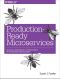 Production-Ready Microservices · Building Standardized Systems Across an Engineering Organization