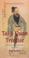 Tai Ji Quan Treatise · Attributed to the Song Dynasty Daoist Priest Zhang Sanfeng (Daoist Immortal Three Peaks Zhang Series Book 1)