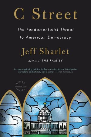 C Street · The Fundamentalist Threat to American Democracy