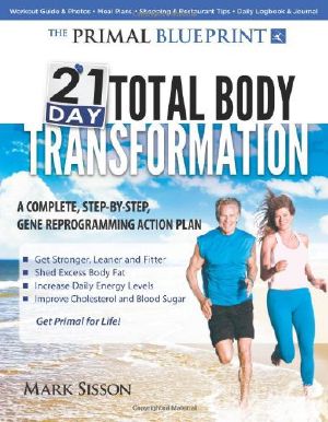 The Primal Blueprint 21-Day Total Body Transformation · A Step-By-Step, Gene Reprogramming Action Plan