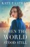 When the World Stood Still · Absolutely heartbreaking wartime historical fiction