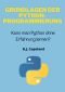 Grundlagen der Python-Programmierung: Kann man Python ohne Erfahrung lernen? (German Edition)
