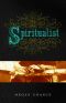 The Spiritualist · A Novel