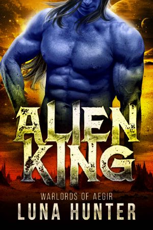 ALIEN KING · Warlords of Aegir - Book 1