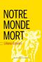 Notre Monde Mort